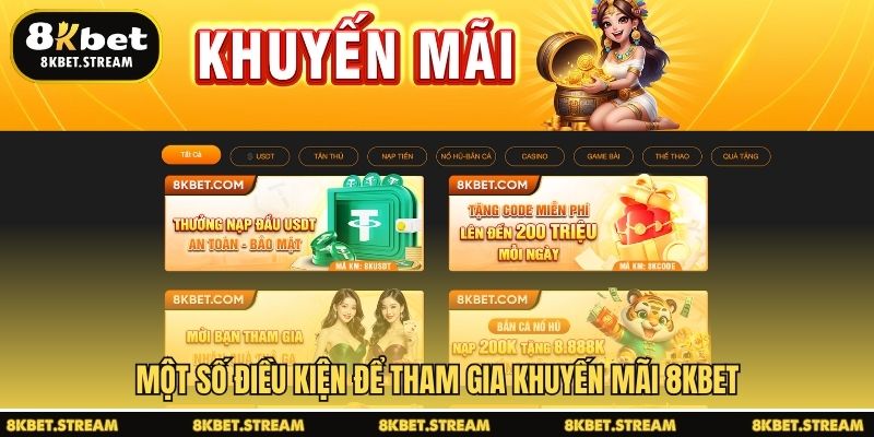Một số điều kiện để tham gia khuyến mãi 8KBET