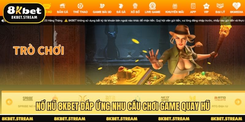 Nổ hũ 8KBET đáp ứng nhu cầu chơi game quay hũ